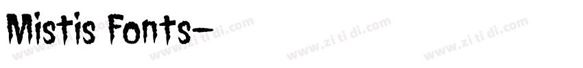 Mistis Fonts字体转换